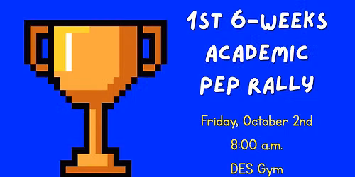 1st 6-Weeks Academic Pep Rally