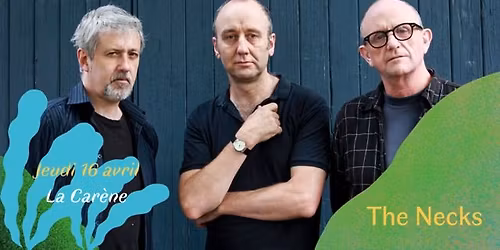 THE NECKS * La Car\u00e8ne