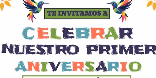 Ven a celebrar nuestro Primer Aniversario | Come celebrate our First Year Anniversary 