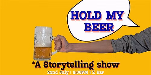 Hold My Beer | A Storytelling show