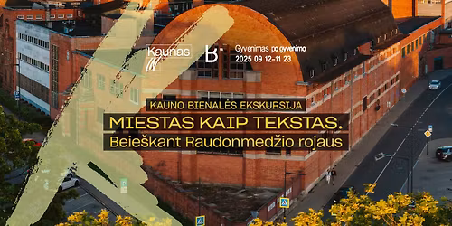 15 Kauno bienal\u0117s ekskursija: \u201eMiestas kaip tekstas. Beie\u0161kant Raudonmed\u017eio rojaus\u201c