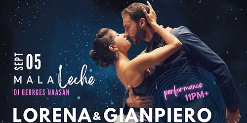 Mala Leche - Lorena and Gianpiero Performing! DJ Georges Naasan
