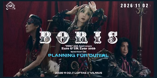 Boris [JP] \/ Planning For Burial [US] \/\/ Loftas \/\/ 11.02