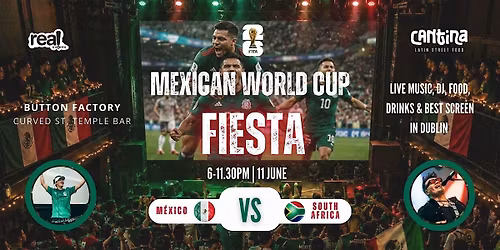 Mexican World Cup Fiesta | Mexico v South Africa | Button Factory