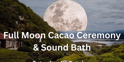 Taunton Full Moon Cacao Ceremony & Sound Bath