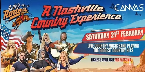 LIFE\u2019S A RODEO PRESENTS: A NASHVILLE COUNTRY MUSIC EXPERIENCE IN MANSFIELD! \/\/ Saturday 21st Feb