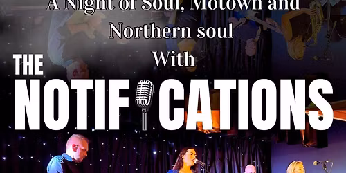 Soul, Northern Soul + Motown with The Notifications