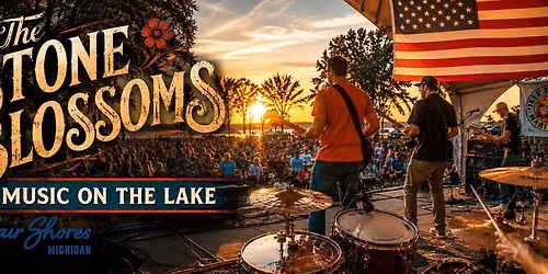 Music on the Lake: featuring The STONE BLOSSOMS \ud83c\udfb6