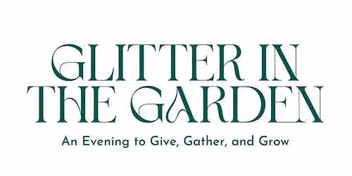 Glitter in the Garden: An evening to give, gather and grow