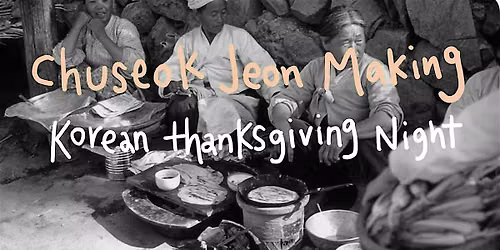Korean Chuseok Jeon-Making Social (Korean Thanksgiving Night)