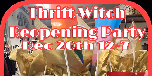 Thrift Witch Reopening Party 