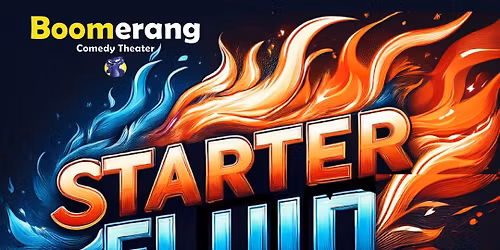 IMPROV COMEDY - Starter Fluid