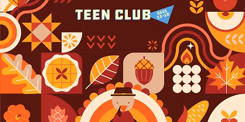 Teen Club - Friendsgiving