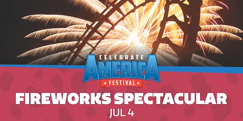 Celebrate America Festival Fireworks Spectacular