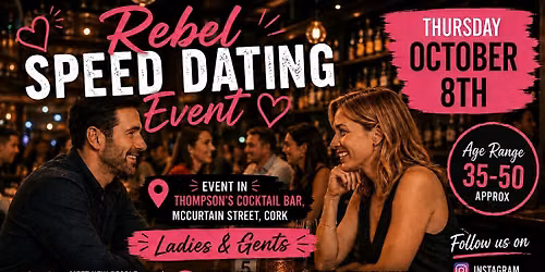 Rebel Speed Dating Cork \u2013 35\u201350 Approx!