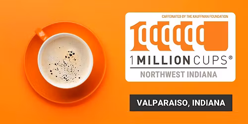 1 Million Cups Northwest Indiana (Valparaiso, IN - May 13)
