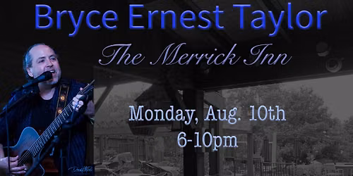 Bryce Ernest Taylor at Merrick Inn Restaurant (patio)