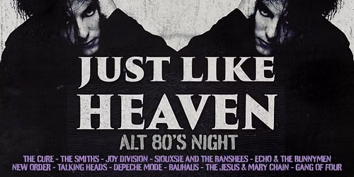 Just Like Heaven: Alt 80\u2019s Night (Bristol)