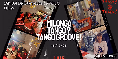 Milonga Tango? Tango! Groove! Lille Dj Marie-Rose & Pr\u00e9-Milonga "bal D\u00e9butant"