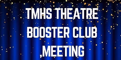 WILDCAT THEATRE BOOSTER CLUB MEETING