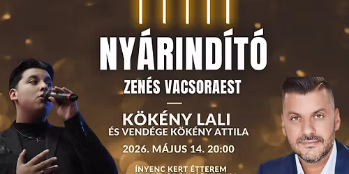 Ny\u00e1rind\u00edt\u00f3 Zen\u00e9s Vacsoraest K\u00f6k\u00e9ny Lalival \u00e9s vend\u00e9g\u00e9vel K\u00f6k\u00e9ny Attil\u00e1val az \u00cdnyenc Kertben