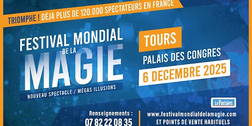 Festival Mondial de la Magie \u2022 Tours, Palais des Congr\u00e8s \u2022 06 d\u00e9cembre 2025