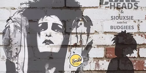 The CureHeads + Siouxie &amp; the Budgiees - Playing all the best of The Cure and Siouxsie and the Banshees 