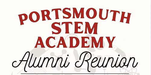 1st Annual Portsmouth STEM Academy Alumni Reunion
