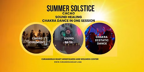 Summer Solstice Cacao, Sound Bath and Chakra Dance