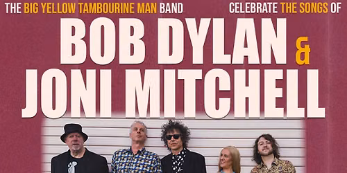 The Big Yellow Tambourine Man Band - A Tribute to Bob Dylan & Joni Mitchell