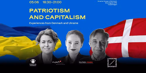 Patriotism and Capitalism \u2014 Experiences from Denmark and Ukraine