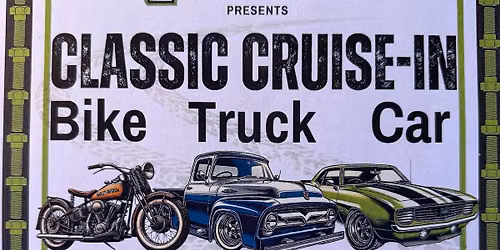 2026 Annual Cruise-In for all Bikes, Trucks, and Cars