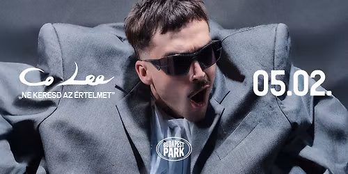 Co Lee: NE KERESD AZ \u00c9RTELMET - Budapest Park - 2026.05.02.