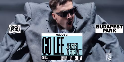 Co Lee: NE KERESD AZ \u00c9RTELMET, vend\u00e9g: Gently Da Spittah' - Budapest Park - 2026.05.02.
