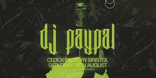 Clock Factory Bristol Presents: DJ Paypal