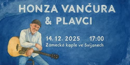Koncert Honzy Van\u010dury se skupinou Plavci
