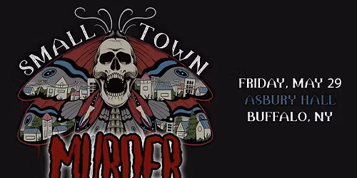 Small Town Murder live in Asbury Hall, Buffalo, NY