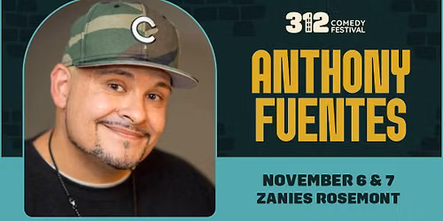 312 Festival: Anthony Fuentes at Zanies Rosemont