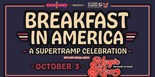 Breakfast In America\u2013A Supertramp Celebration w\/ Magic Man\u2013The Music of Heart at The Pageant
