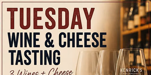 Tuesday Wine & Cheese Tasting