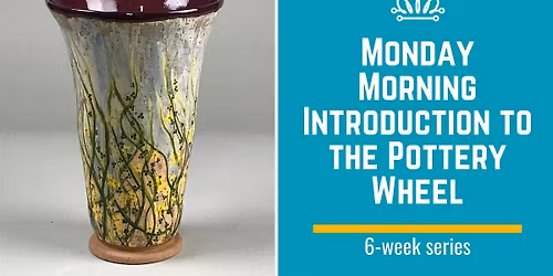 Monday Morning Introduction to the Pottery Wheel