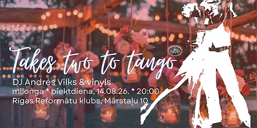 \u2728TAKES TWO TO TANGO \u2728 DJ Andres Vilks & Vinyls \u2728 Special Occasion Milonga \ud83d\udc83\ud83d\udd7a