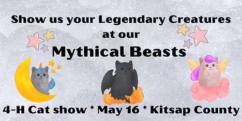 Mythical Beasts: A 4-H Cat Show hosted by Kitsap County Cat Tales