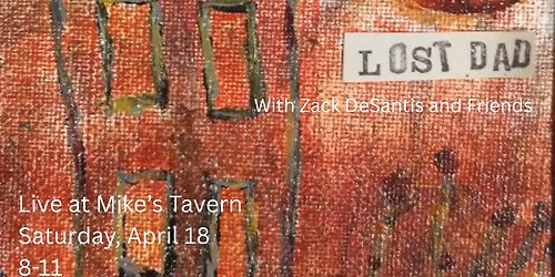 Lost Dad with Zack DeSantis and Friends