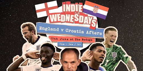 Indie Wednesdays: England v Croatia Afters