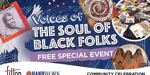 EXHIBITIONS - Special Event - Voices of The Soul of Black Folks: Community Celebration