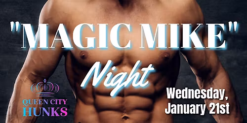 "MAGIC MIKE" Night Columbus, OH (1\/21\/2026)