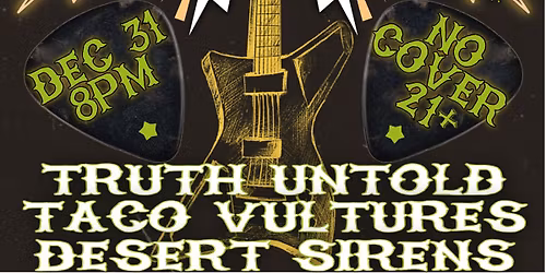 Bisbee New Years Bash! Truth Untold & more