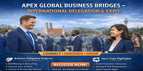 Apex Global Business Bridges \u2013 Munich International Delegation & Expo