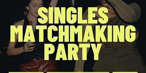 Thursday | Matchmaking Party | Citizen Collective